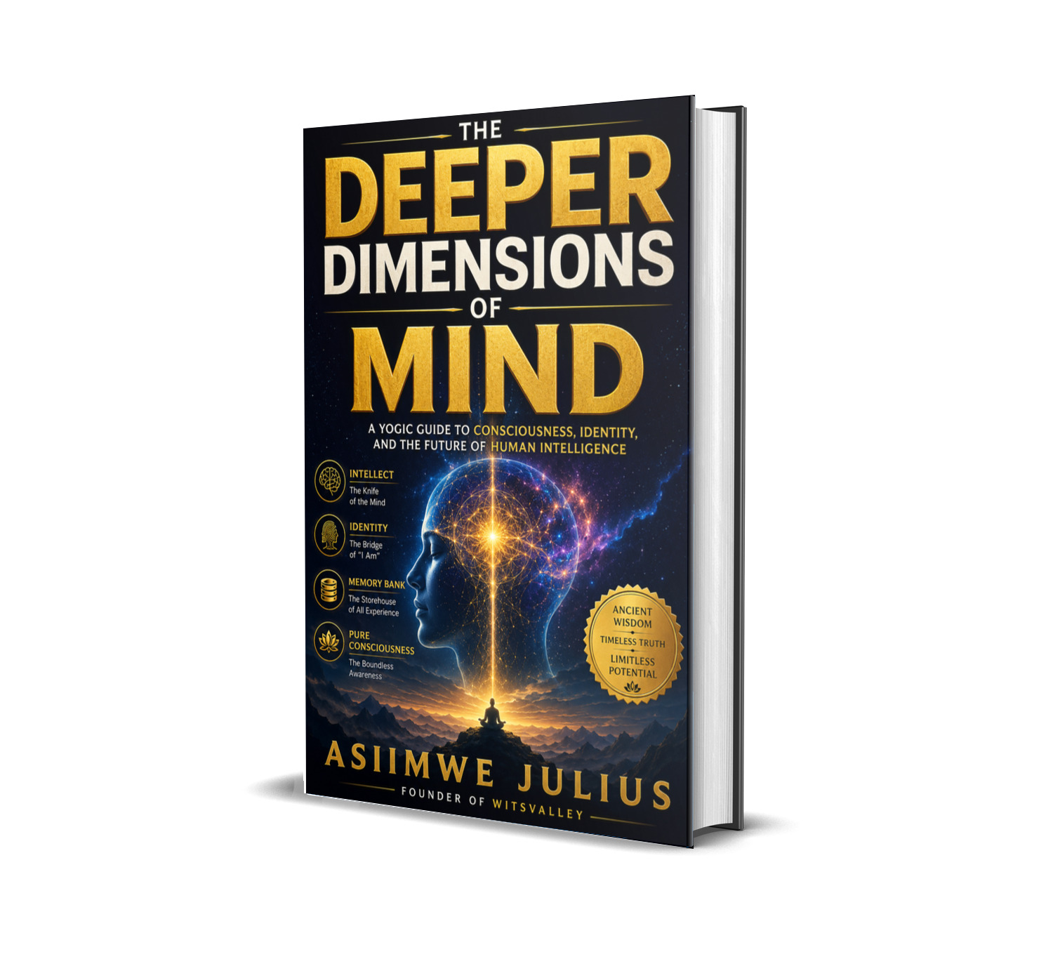 THE DEEPER DIMENSIONS OF MIND THE DEEPER DIMENSIONS OF MIND